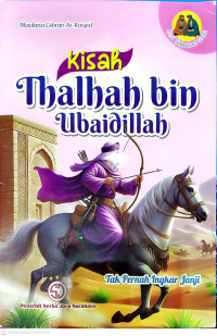 Image of Kisah Thalhah bin Ubaidillah: Tak Pernah Ingkar Janji